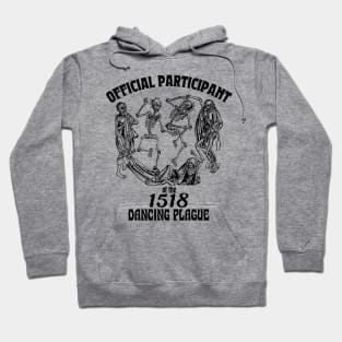 Official Participant of the Dancing Plague of 1518 Hoodie